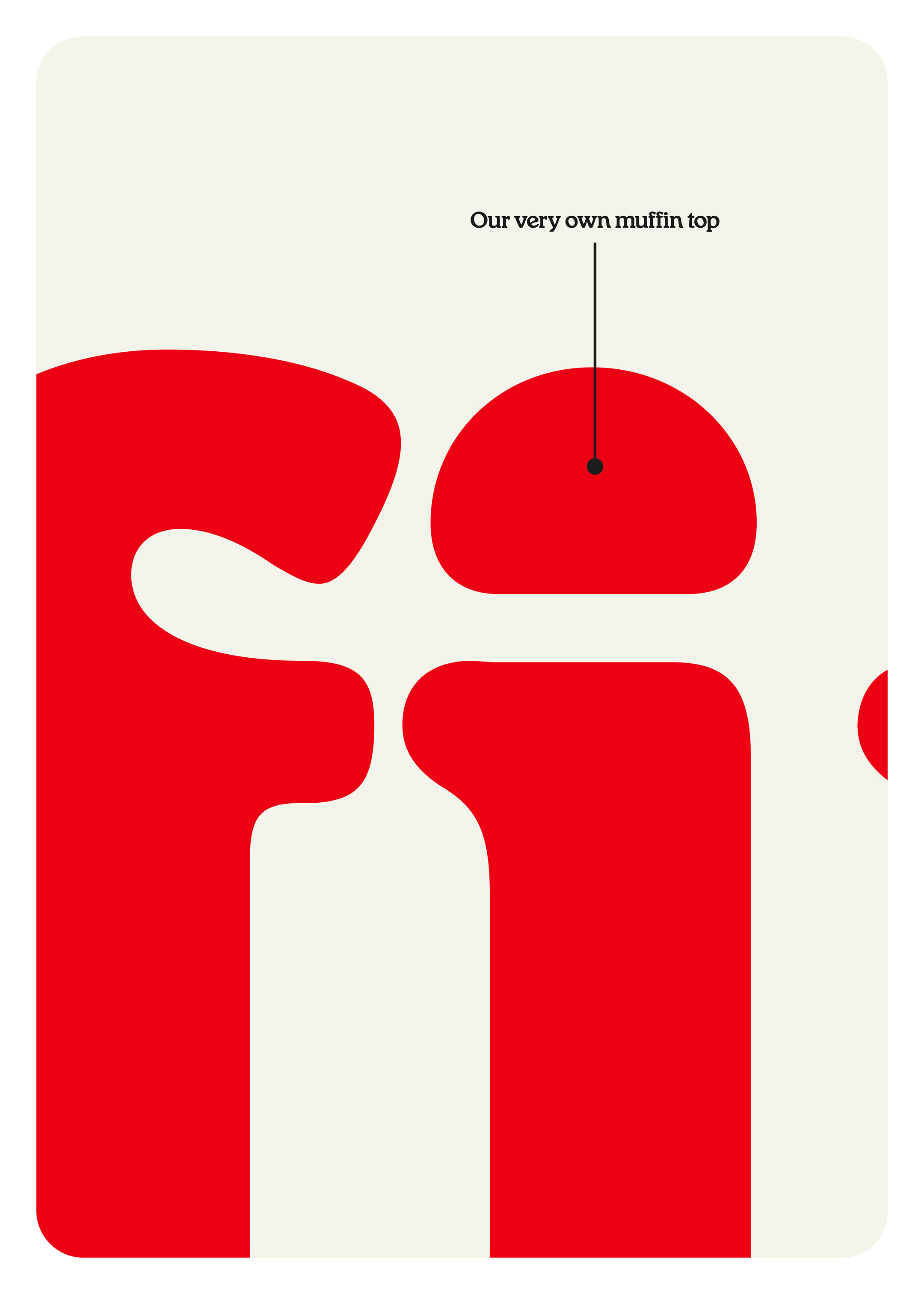 A close-up of the word 'muffin' with an annotation reading 'Our very own muffin top' pointing to the tittle or dot of the 'i'