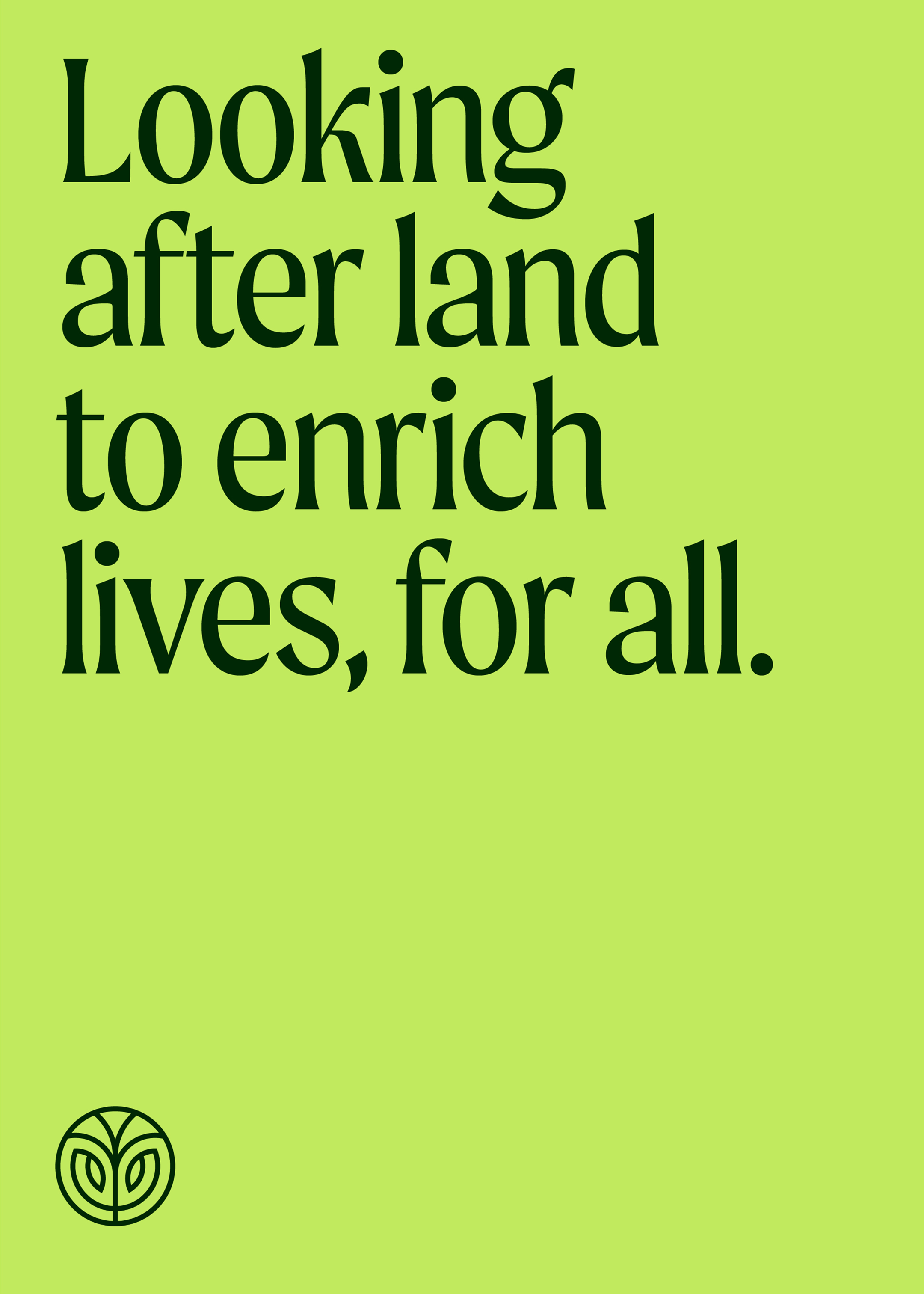Looking after land to enrich lives, for all.