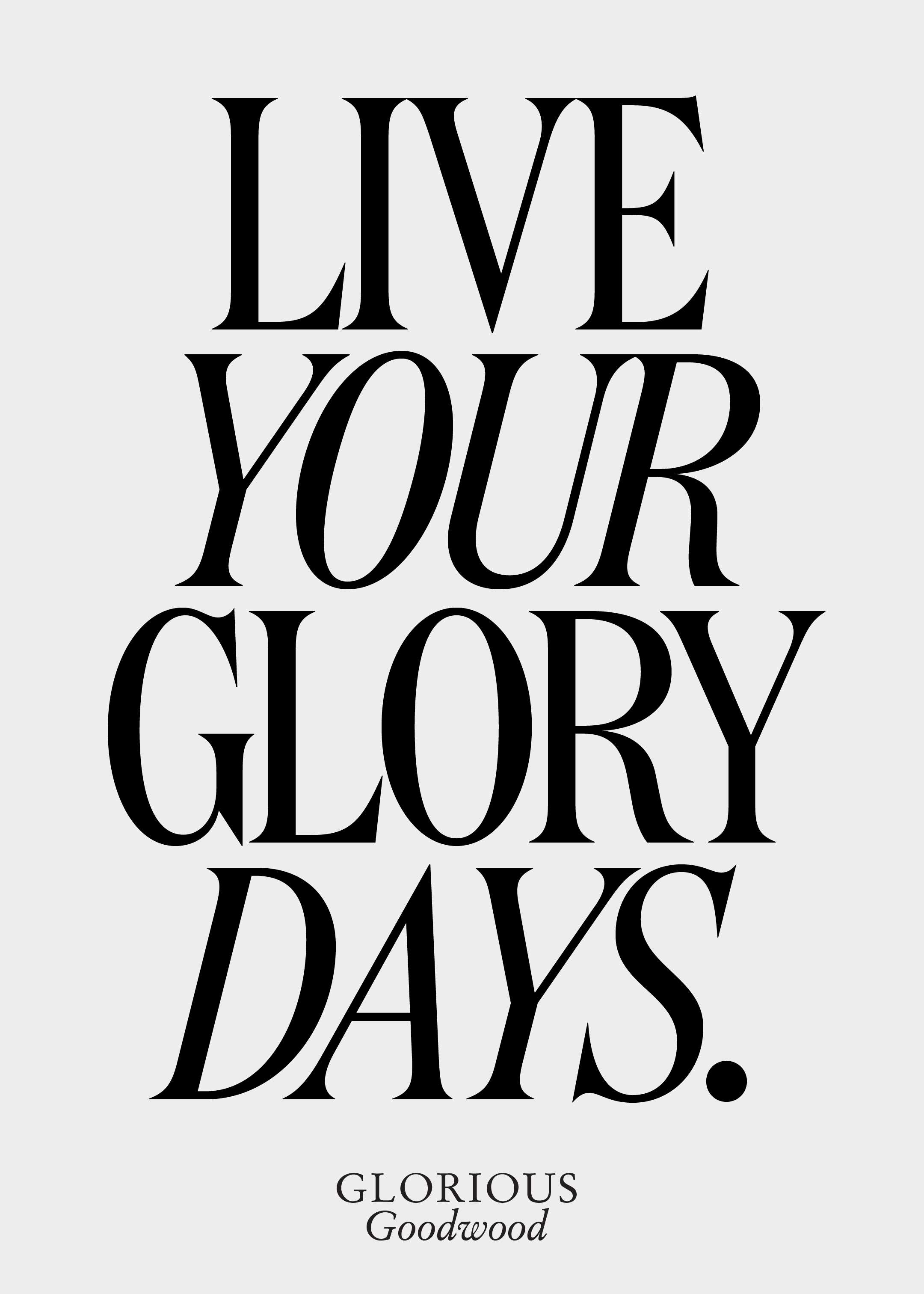 Live Your Glory Days - Glorious Goodwood typographic brand poster