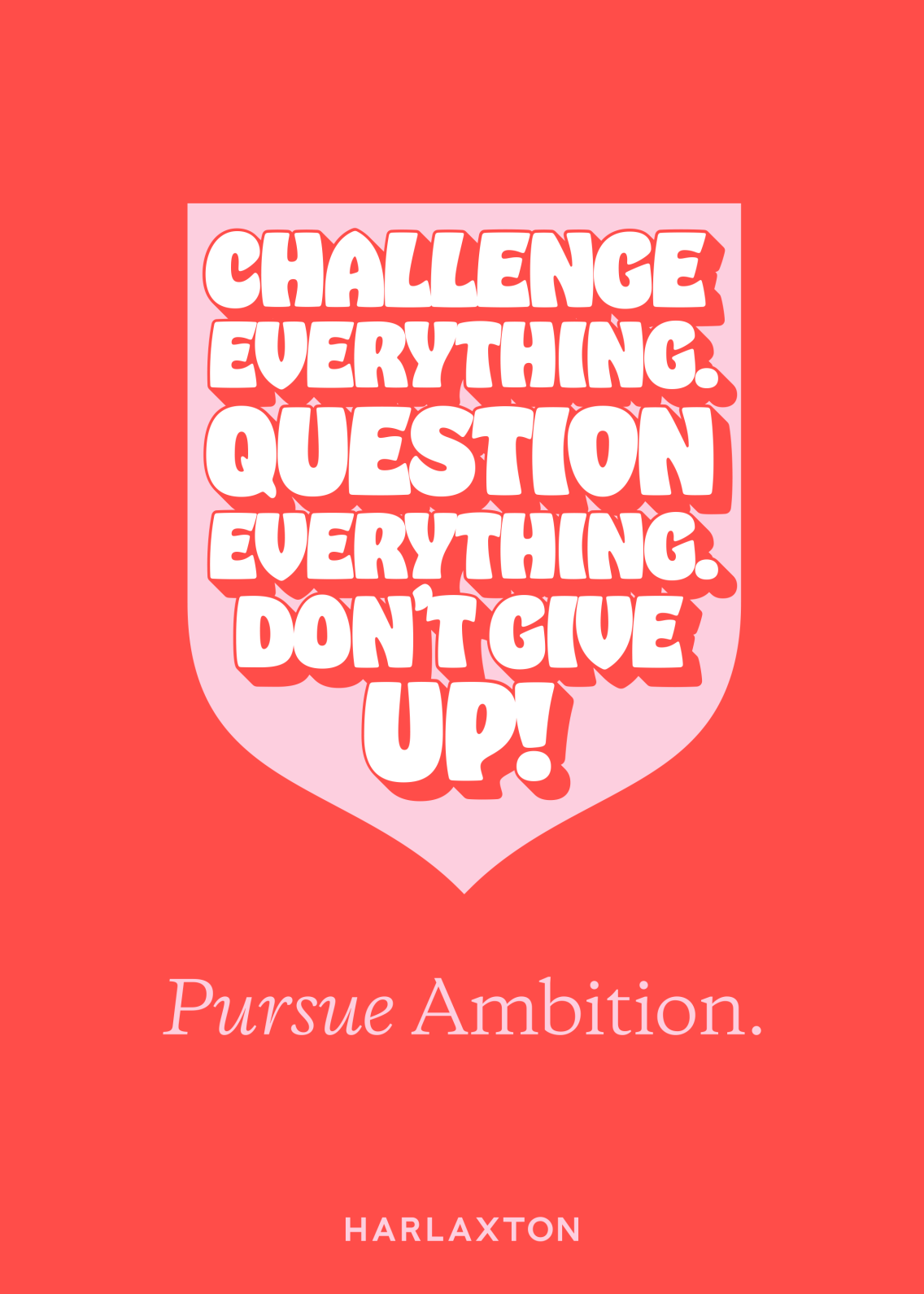 Pink Pursue Ambition words, along with a creative type shield in pink, on a red background