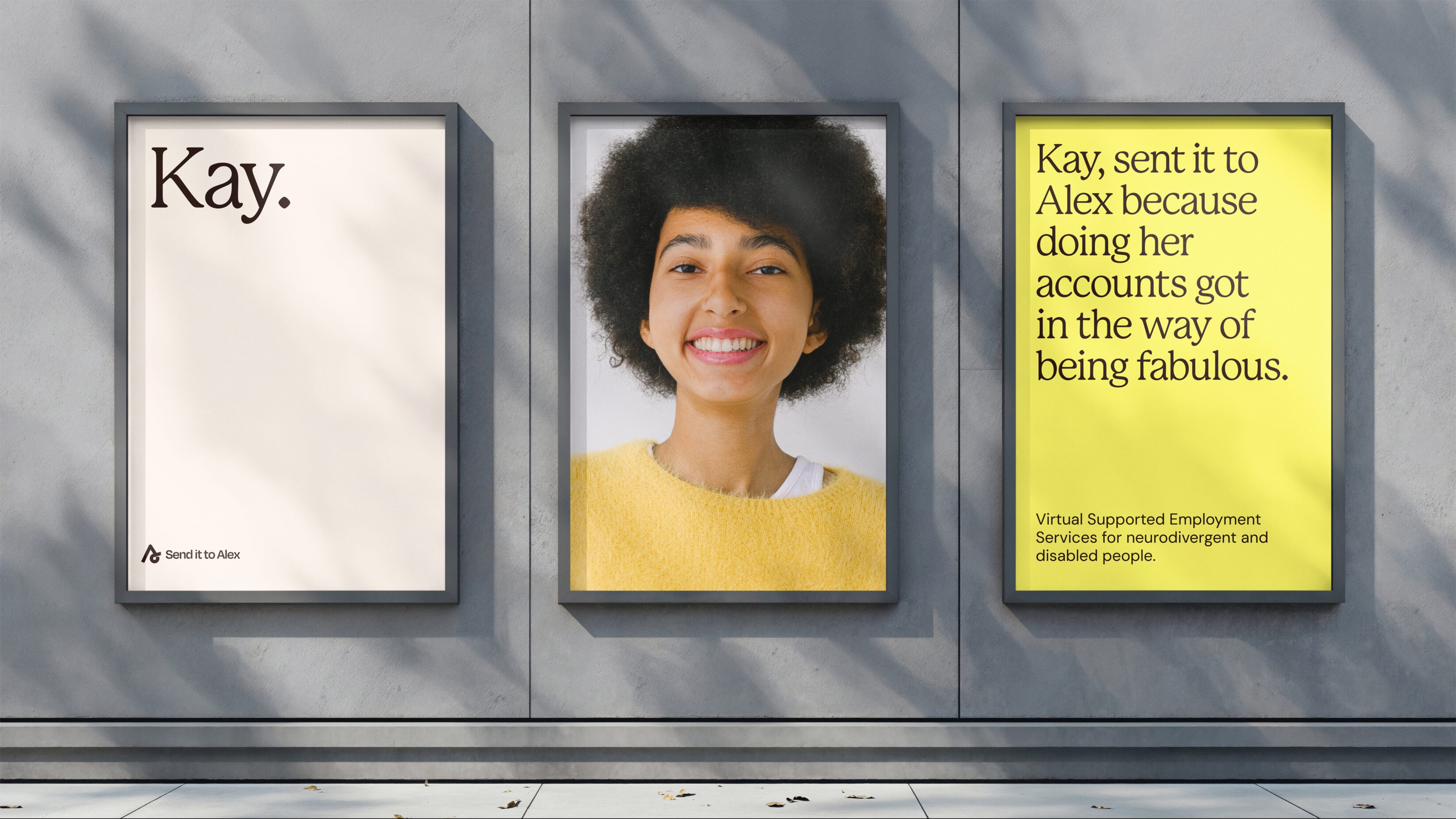 Set of three outdoor posters showing the name Kay in the first poster, a portrait image of Kay in the second, and a type poster showing why Kay sent it to Alex as the third