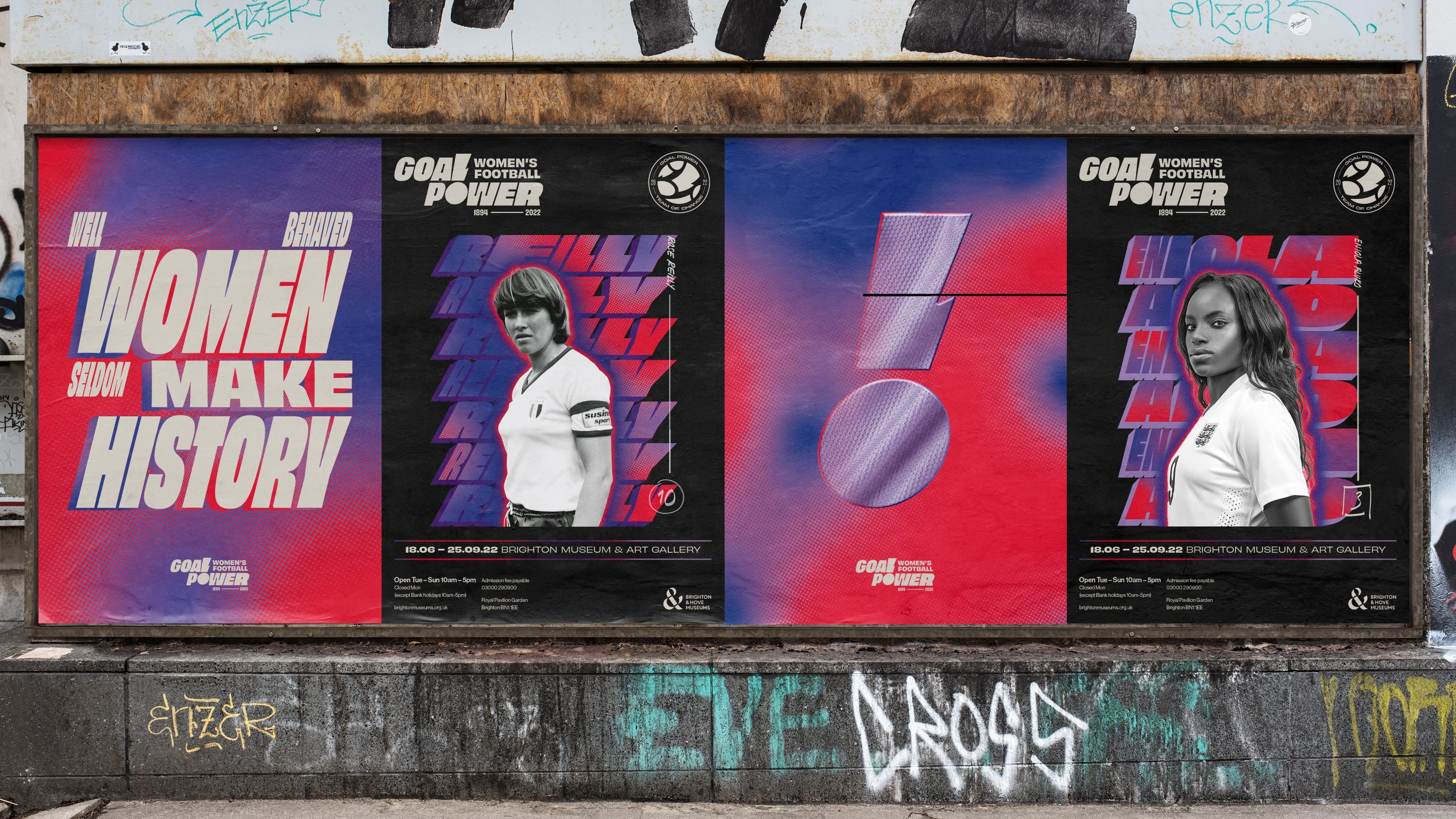 A set of four conceptualised Goal Power posters on a street wall promoting the power behind the message 'well behaved WOMEN seldom MAKE HISTORY'